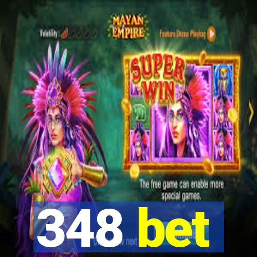 348 bet