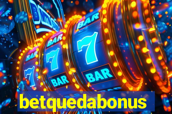 betquedabonus