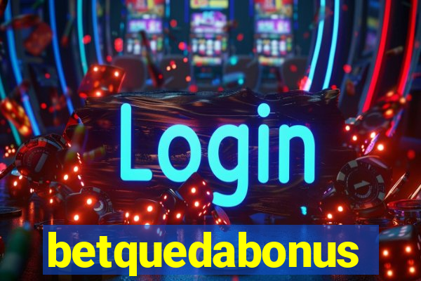betquedabonus