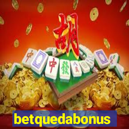 betquedabonus