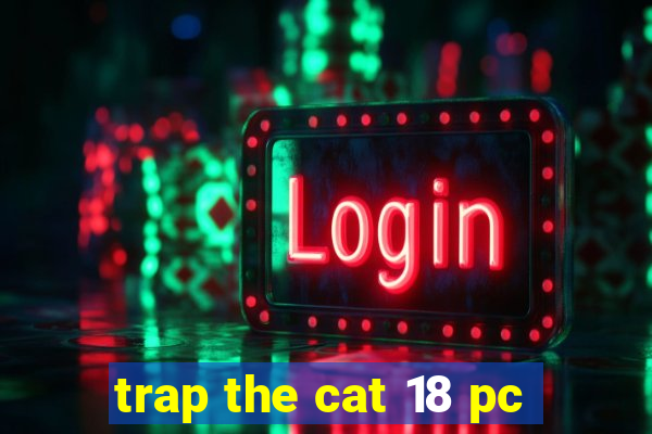 trap the cat 18 pc