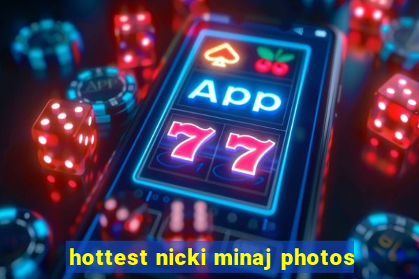 hottest nicki minaj photos
