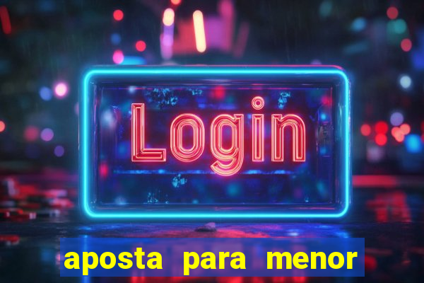 aposta para menor de 18 anos