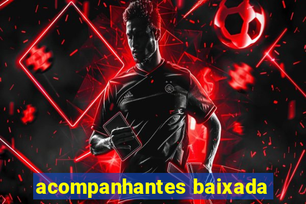 acompanhantes baixada