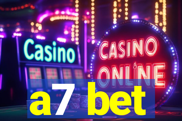 a7 bet