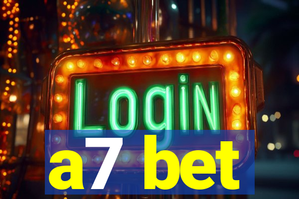 a7 bet