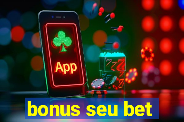 bonus seu bet