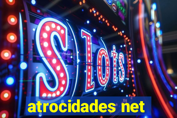 atrocidades net