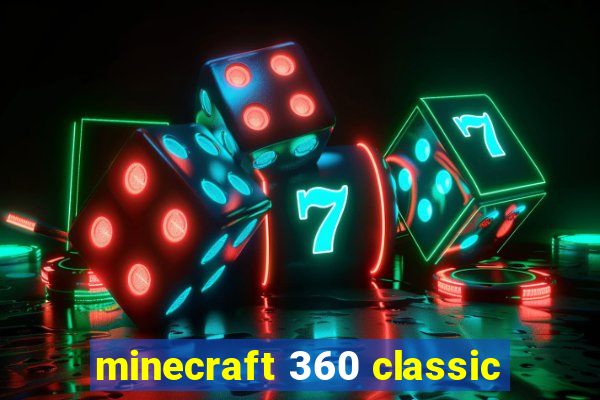 minecraft 360 classic