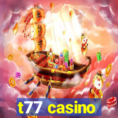 t77 casino