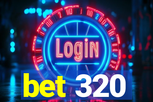 bet 320