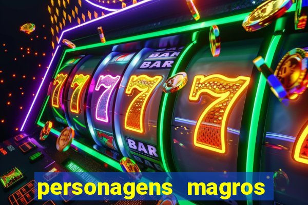 personagens magros de desenhos