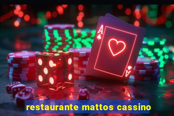 restaurante mattos cassino