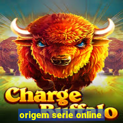 origem serie online