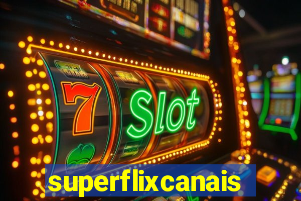 superflixcanais