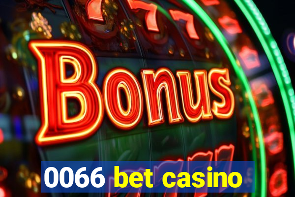 0066 bet casino