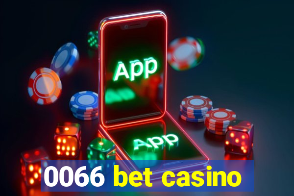 0066 bet casino