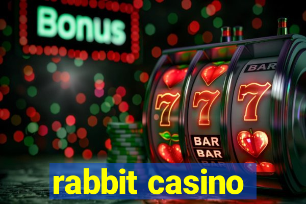 rabbit casino