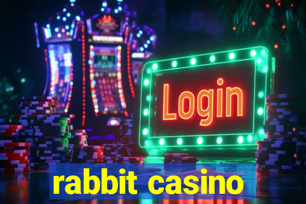rabbit casino