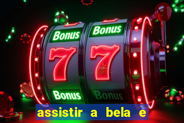 assistir a bela e a fera 1991 online dublado