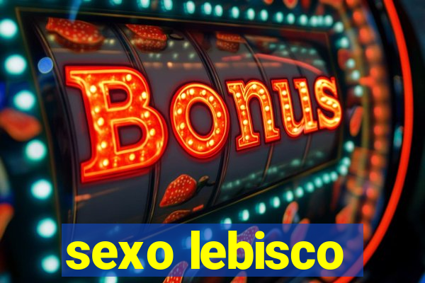 sexo lebisco