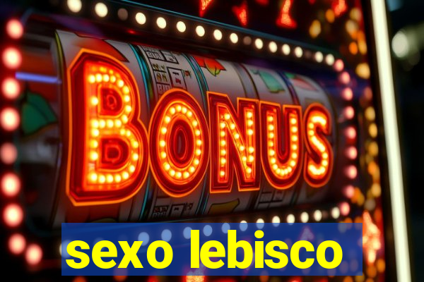sexo lebisco
