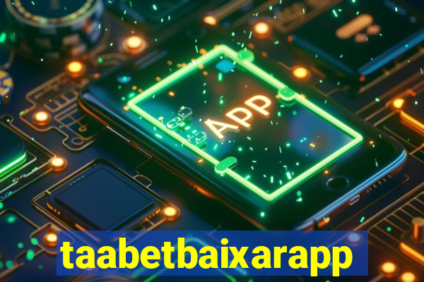 taabetbaixarapp