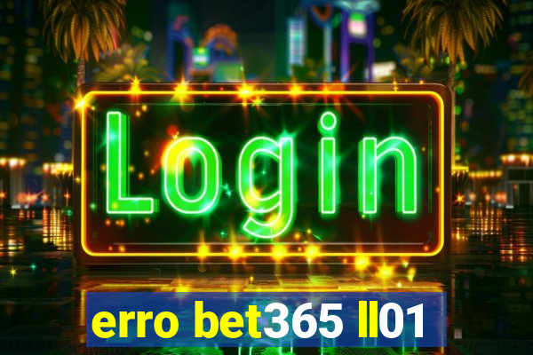 erro bet365 ll01