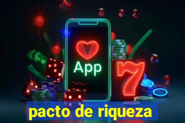 pacto de riqueza