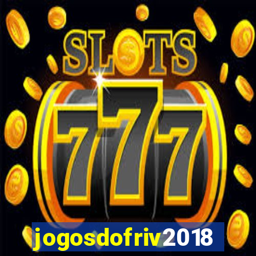 jogosdofriv2018