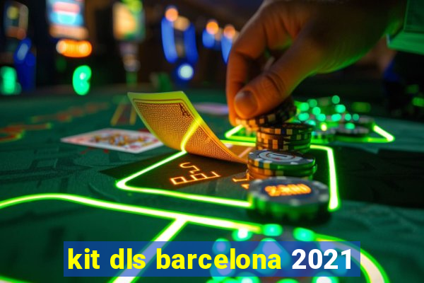 kit dls barcelona 2021