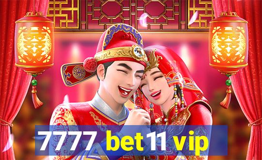 7777 bet11 vip