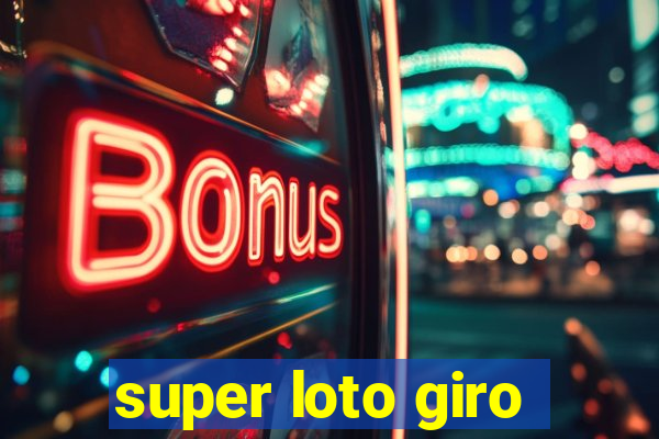 super loto giro