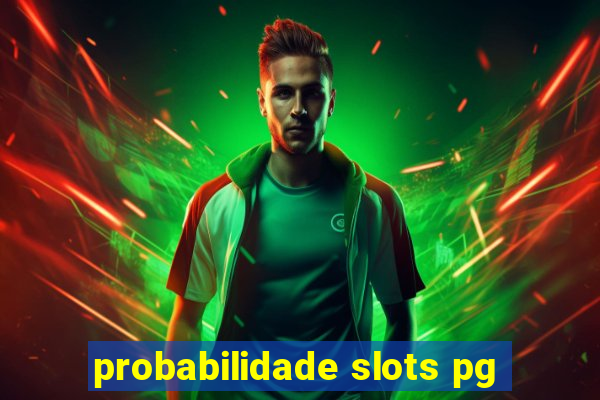 probabilidade slots pg