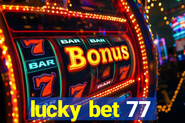 lucky bet 77