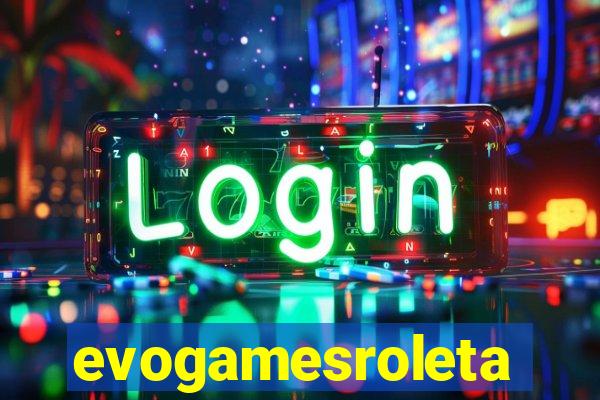 evogamesroleta
