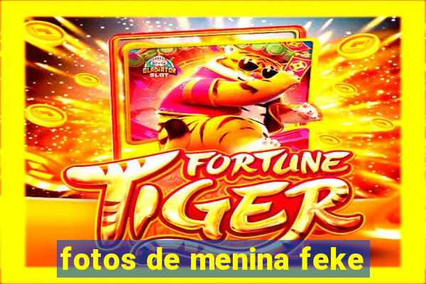 fotos de menina feke