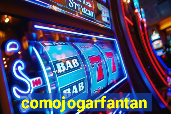 comojogarfantan