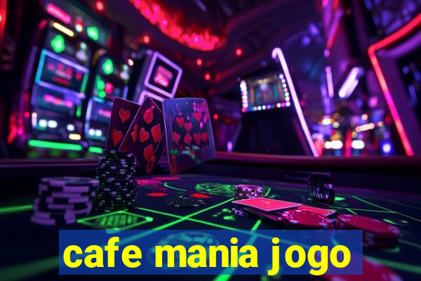cafe mania jogo