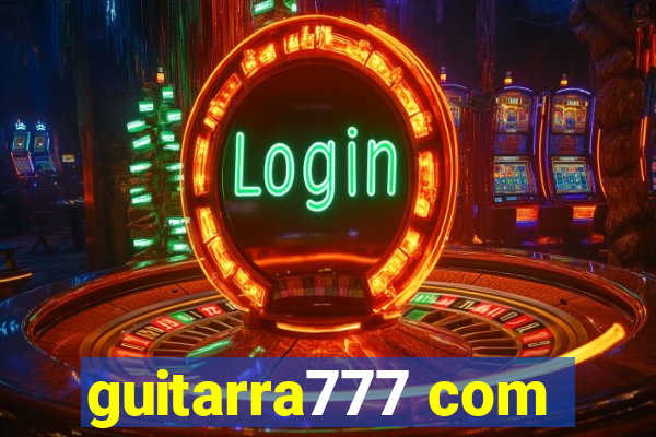 guitarra777 com