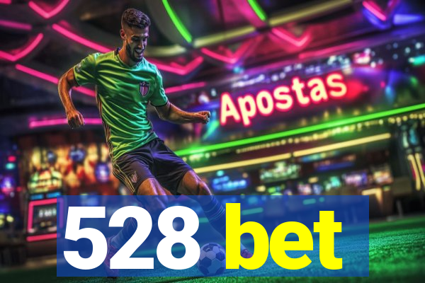 528 bet