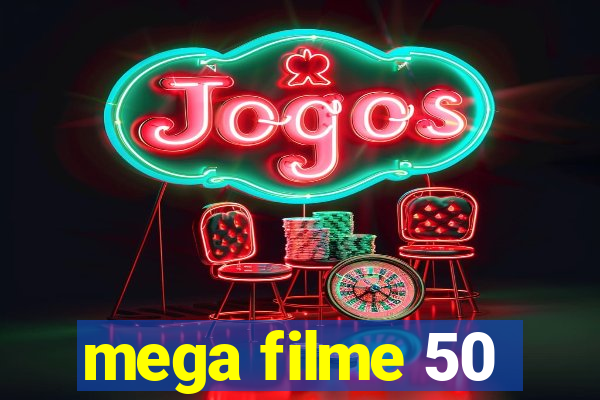 mega filme 50