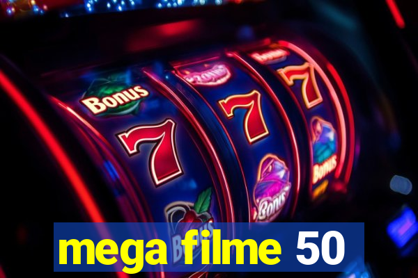 mega filme 50