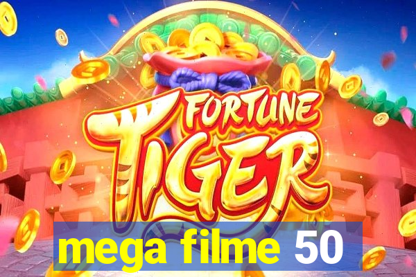 mega filme 50