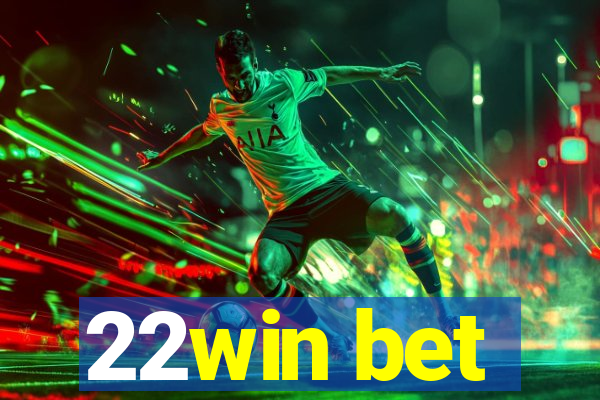 22win bet