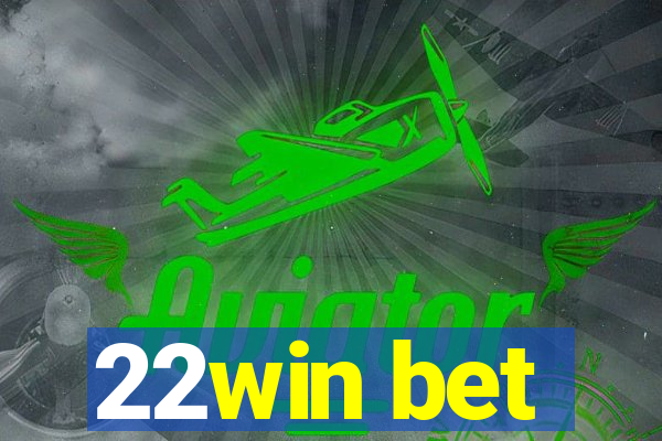 22win bet