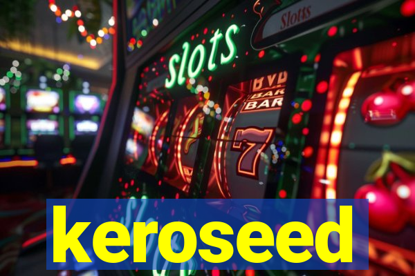 keroseed