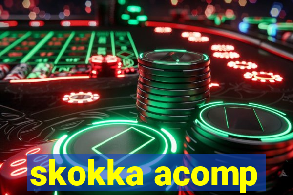 skokka acomp