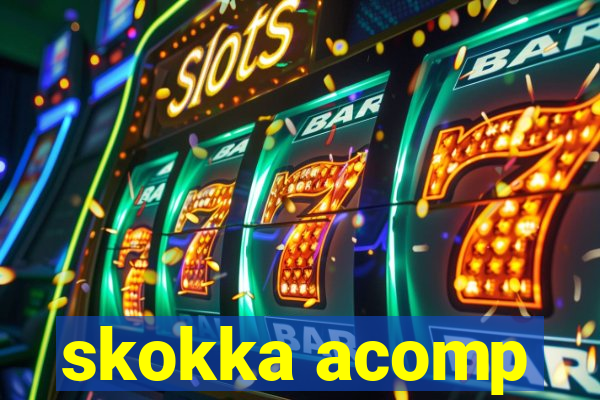 skokka acomp