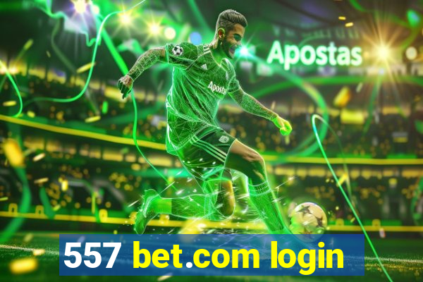 557 bet.com login
